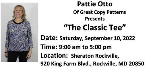 Pattie Otto of Great Copy Patterns Presents "The Classic Tee". Saturday, Sept. 10, 2022, 9-5, Sheraton Rockville.